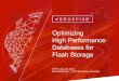 High Performance Optimizing High Performance NoSQL … · How is Aerospike used ? RESEARCH WAREHOUSE Long-term cold storage HDFS BASED APP SERVERS Fast, stateless LOAD BALANCER Simple,