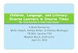 Children, Language, and Literacy: Diverse Learners Book Review by: Children, Language, and Literacy: Diverse Learners in Diverse Times By: Celia Genishi Anne Haas Dyson Molly Howell,