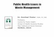 Public Health issues in Waste Management - u.osu.edu Health issues in Waste Management Dr. Harshad Thakur, MBBS, ... • Biomedical waste including clinical waste. ... Slide 1 Author: