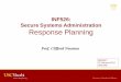 INF526: Secure Systems Administration Response Planning · INF526: Secure Systems Administration. Response Planning. Prof. Clifford Neuman. Lecture 7. 22 February 2017. OHE100C. Class