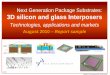 Next Generation Package Substrates: 3D silicon and glass …sbdi.co.kr/cart/data/info/1846184166_2b5c25d4_Silicon... ·  · 2011-08-06August 2010 –Report sample ... – Substrate