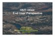 HMT-West End User Perspective End User Perspective ... HMT-West HMT-West Legacy HMT-East ... HMT-West_MLA.ppt Author: Chrystina Tasset Created Date: