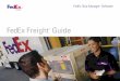 FedEx Freight Guide to Account. The shipper does not pay for the transportation ... FedEx Freight Guide FedEx Ship Manager Software allows you to configure the account
