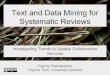 Text and Data Mining for Systematic Reviews mining - data and text mining on the Internet. Text Mining Uses for SRs Paynter, et al reference: note that TDM is being used, or tested