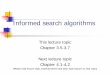 Informed search algorithms - University of California, Irvinerickl/courses/cs-271/2011-fq-cs271/2011... · Informed search algorithms This lecture topic ... A* is quick and easy to
