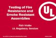 Testing of Fire Resistance and Smoke Resistant … . Code Requirements • IBC Section 703.2 – Fire-resistance ratings shall be determined in accordance with ANSI/UL 263 or ASTM