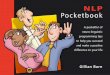 A pocketful of neuro-linguistic programming tips to help ... · A pocketful of neuro-linguistic programming tips to help you succeed and make a positive difference to your life. 