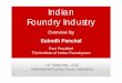 Indian Foundry Industry - Global Casting Magazine Industry is Major Feeder to following sectors:- ... Pumps, Compressors, Pipes Valves & Pipe Fittings Electrical/Textile/Cement/Agro