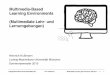 Multimedia-Based Learning Environments … Learning Environments (Multimediale Lehr- und Lernumgebungen) Heinrich Hußmann Ludwig-Maximilians-Universität München Sommersemester 2015