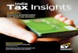 India Tax Insights Issue 9 - Ernst & Young · of our magazine India Tax Insights. ... and bringing certainty in the business environment. ... independence in 1947. V S Krishnan, Tax