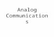 Analog Communications - Free Website Builder: Make a … Communications.… · PPT file · Web viewAnalog Communications * * Communication systems Analog Modulation AM FM Digital