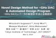 Novel Design Method for ~GHz DAC & Automated … Design Method for ~GHz DAC & Automated Design Program ~GHz DAコンバータの新設計手法と自動設計 Mitsutoshi Sugawara*12,