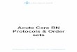Acute Care RN Protocols & Order setscochiseregionalhospital.org/.../07/ACProtocolsOrderSet-V6-20-14-2.pdf · Protocols & Order sets . ... General Nursing orders Assess patient Vital