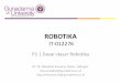 ROBOTIKA - Gunadarma Universitymkusuma.staff.gunadarma.ac.id/Downloads/files/34830/001...P1 | Dasar-dasar Robotika What is a Robot? Electro-mechanical device. Performs Various tasks