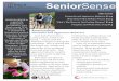 SENIOR SENSE is - UGA · SENIOR SENSE is a quarterly ... underway long before Thanksgiving dinner has been reduced to leftovers. ... distress, or are having causes and more ways to