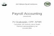 Payroll Accountingmwpayrollconf.org/.../payroll_accounting___advanced.pdf · Payroll Accounting (Advanced) PJ Grabowski, CPP, SPHR ... Fed Inc Tax Withheld ... convergence of national
