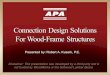 Connection Design Solutions For Wood -Frame Structures · Connection Design Solutions For Wood-Frame Structures. 5 Agenda Key to Connections 1. Wood Basics & Connection Philosophy