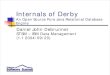 Daniel John Debrunner - Apache DB Project - Welcome! · Daniel John Debrunner ... After a quick overview of Derby, I will present some of the internals of the ... method calls within