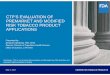 CTP’S EVALUATION OF PREMARKET AND … May 4, 2017 | FDLI Annual Conference CENTER FOR TOBACCO PRODUCTS • The chemistry evaluation took into consideration product formulation, chemistry