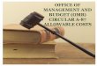 OFFICE OF MANAGEMENT AND BUDGET (OMB) … · OMB A-87 ALLOWABLE COSTS – GENERAL OVERVIEW POLICY Circular establishes principles and standards to: Provide a uniform approach for
