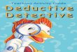 Teaching Activity Guide Deductive Detective · What does “deductive” mean? What do you think a deductive detective might do? ... that will then be used as the beginning vocabulary