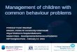 Management of children with common behaviour …2015.cipediatrics.org/wp-content/uploads/2014/03/...Management of children with common behaviour problems Professor Frank Oberklaid