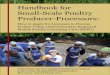 Handbook for Small-Scale Poultry Producer-Processors MPPUHandbookSmall-Scale Poultry Producer-Processors: How to Apply for Licensure to Process Poultry Using a Massachusetts-Inspected