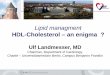 HDL-Cholesterol an enigma · CBF KARDIOLOGIE HDL and coronary disease – an enigma ? HDL ? Statin therapy