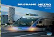 BUSINESS CASE KEY FINDINGS - Brisbane · BRISBANE METRO BUSINESS CASE KEY FINDINGS | MAY 2017 7. Ensuring transport networks can support future population and employment growth is