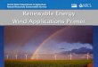 Renewable Energy Wind Applications Primer - USDA · Slide 3 Renewable Energy Definition ... 40% conversion efficiency ... • Rural Electrification Administration ended this phase