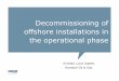 Decommissioning of offshore installations in the .... Ramboll. Decom in operational... · Decommissioning of offshore installations in ... Ramboll Oil & Gas. Basic Ramboll Oil & Gas