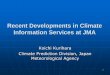 Recent Developments in Climate Information Services … · Recent Developments in Climate Information Services at JMA Koichi Kurihara Climate Prediction Division, Japan ... NASA/DAO