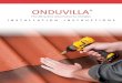 ONDUVILLA€¦ · 2 Even though ONDUVILLA® is easy to install, it is important to read through these instructions to understand how they apply to your roof. ONDUVILLA®, like all