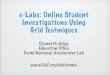 e-Labs: Online Student Investigations Using Grid Techniquesconferences.fnal.gov/interlab2006/Presentation/interLab_quigg.pdf · e-Labs: Online Student Investigations Using Grid Techniques