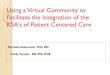 Using a Virtual Community to Facilitate the … a Virtual Community to Facilitate the Integration of the KSA’s of Patient Centered Care Michelle Aebersold PhD, RN Cindy Fenske RN,