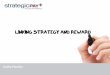 LINKING STRATEGY AND REWARD - Aucklandnfpconference2017.grow.co.nz/files/2017/02/Cathy-Hendry-Strategic... · A rewards framework across Organisation that ... Total remuneration Benefits