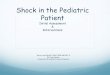 Shock in the Pediatric Patient - Virginia Department of Health · Compare and contrast the 4 main types of shock in the pediatric patient ... The definition of shock does NOT depend