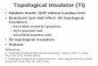 Topological insulator (TI) - Zhejiang Universityzimp.zju.edu.cn/~yizhou/2014-Spring/Lecture-insulator-TI.pdfTopological insulator (TI) • • Haldane model: QHE without Landau level