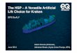 The HSP – A Versatile Artificial Lift Choice for Kraken HSP – A Versatile Artificial Lift Choice for Kraken Adam Downie (EnQuest), Abhishek Bhatia (Clyde Union Pumps, SPX) SPE