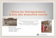 ‘China for Entrepreneurs’ - ie-scholars.netie-scholars.net/.../2011/08/IE-Exec-Course-China-for-Entrepreneurs... · Genicon: A Surgical Strike into Emerging Markets for a price