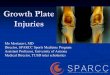 Growth Plate Injuries - azata.net Winter Symposium/Speaker... · Growth Plate Injuries Mo Mortazavi, MD ... Anatomy Physiology ... 12 y.o. male, baseball pitcher, RHD