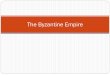 The Byzantine Empire - Ms. Arnold - Homemiaarnold.weebly.com/uploads/2/3/0/7/23078142/the... · Justinian’s Code Justinian’s Plague Hagia Sophia The Byzantine Empire was the eastern