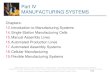 Part IV MANUFACTURING SYSTEMS - ieu.edu.trhomes.ieu.edu.tr/aornek/ISE324-Ch13.pdf · Part IV MANUFACTURING SYSTEMS Chapters: ... Automation, Production Systems, and Computer-Integrated
