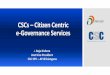 CSCs Citizen Centric e-Governance ServicesAPH… ·  · 2018-01-22CSCs –Citizen Centric e-Governance Services J. Raja Kishore Asst.Vice President CSC SPV –AP &Telangana