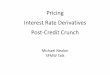Pricing Interest Rate Derivatives Post-Credit Crunchjanroman.dhis.org/finance/IR/Single_Currency_Basis_SF… ·  · 2012-08-20Pricing Interest Rate Derivatives Post-Credit Crunch