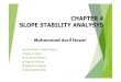 Chapter 4 Slope stability - Faculty of Civil Engineering ...civil.utm.my/.../files/2016/04/Chapter-4-Slope-stability.pdfCHAPTER 4 SLOPE STABILITY ANALYSYS Introduction: Slope Failures