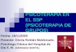 PSICOTERAPIA EN EL SSP (PSICOTERAPIA DE …mago.easp.es/CASMC/Psicoterapia_web2005/Gloria_Roldan.pdf · psicoterapia de grupo, reducen los costes: aumentando significativamente los