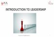 INTRODUCTION TO LEADERSHIP - ipNX Nigeriahr.ipnxnigeria.net/hrec/access/downloads/INTRODUCTION TO LEADER… · General Yakubu "Jack" Dan-Yumma Gowon (born 19 October 1934) ... He