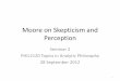 Moore on Skepticism and Perception - University of Hong …philosophy.hku.hk/courses/dm/phil2120/Seminar2-MooreOn...Moore Proof of the External World Moore, Some Main Problems of Philosophy,