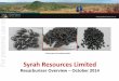 For personal use only - ASX · Syrah Resources Limited Recarburiser Overview – October 2014 Image: Core from Ativa Zone being logged at Balama For personal use only Various types